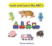 Thomas Anthony Look and Learn My ABC's (Tascabile)