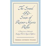 Thomas Anthony Pisan The Sound and Sense of Rainer Maria Rilk (Copertina rigida)