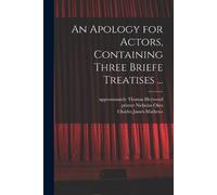 Thomas approximately 1574-1... Heywoo An Apology for Actors, Contain (Tascabile)