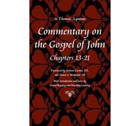 Thomas Aquinas Commentary on the Gospel of John Bks. 13-21 (Tascabile)