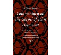 Thomas Aquinas Commentary on the Gospel of John Bks. 6-12 (Tascabile)