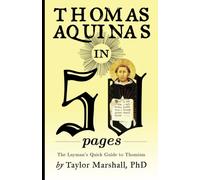 Thomas Aquinas in 50 Pages: A Layman's Quick Guide to Thomism