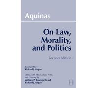 Thomas Aquinas On Law, Morality, and Politics (Tascabile) Hackett Classics