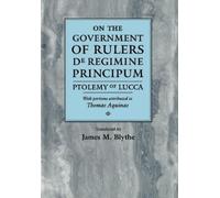 Thomas Aquinas Ptolemy of Lucca On the Government of Rulers (Copertina rigida)