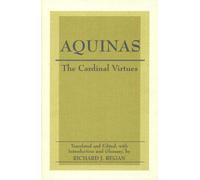 Thomas Aquinas Richard J. Regan S. J. The Cardinal Virtues (Copertina rigida)