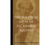 Thomas Aquinas The Political Ideas of St. Thomas Aquinas (Tascabile)