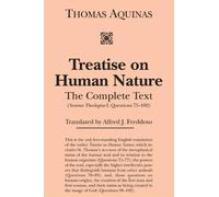 Thomas Aquinas Treatise on Human Nature - The Complete Text (Summa (Tascabile)