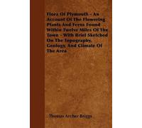 Thomas Archer B Flora Of Plymouth - An Account Of The Flowering Plan (Tascabile)