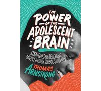 Thomas Armstrong The Power of the Adolescent Brain (Tascabile)