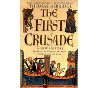 Thomas Asbridge The First Crusade: A New History (Tascabile)