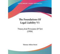 Thomas Atkins Street The Foundations Of Legal Liability V1 (Tascabile)
