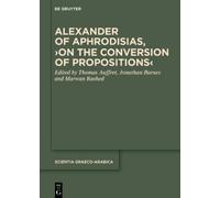Thomas Auffret Alexander of Aphrodisias, ›On the Conversion o (Copertina rigida)
