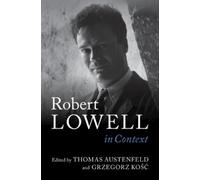 Thomas Austenfeld Robert Lowell In Context (Copertina rigida)