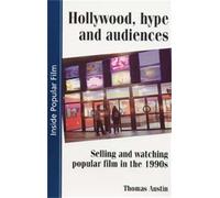 Thomas Austin Hollywood Hype and Audiences (Tascabile) Inside Popular Film