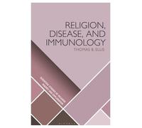Thomas B. Ellis Religion, Disease, and Immunology (Tascabile)