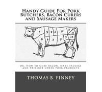 Thomas B Finney Handy Guide For Pork Butchers, Bacon Curers and Saus (Tascabile)