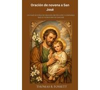 Thomas B Fosset Oración de novena a San José: Un viaje de 9 días de (Tascabile)