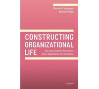 Thomas B. Lawrence Nelson Phill Constructing Organizational L (Copertina rigida)