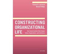Thomas B. Lawrence Nelson Phillips Constructing Organizational Life (Tascabile)