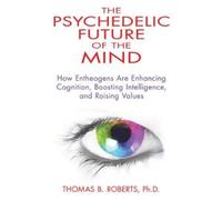 Thomas B. Roberts Psychedelic Future of the Mind (Tascabile)
