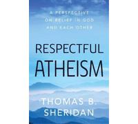 Thomas B. Sheridan Respectful Atheism (Copertina rigida)