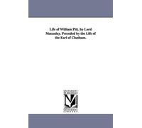 Thomas Babingto Life of William Pitt. by Lord Macaulay. Preceded by (Tascabile)