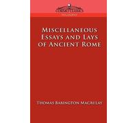 Thomas Babington Macaul Miscellaneous Essays and Lays of Ancient Ro (Tascabile)