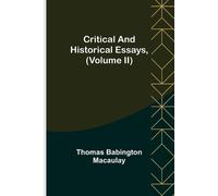 Thomas Babington Macaula Critical and Historical Essays, (Volume II (Tascabile)