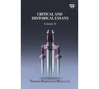 Thomas Babington Macaulay Critical And Historical Essays (Tascabile)