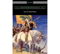 Thomas Babington Macaulay Lays of Ancient Rome (Tascabile)