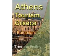 Thomas Bailey Athens Tourism, Greece (Tascabile)