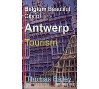 Thomas Bailey Belgium Beautiful City of Antwerp (Tascabile)