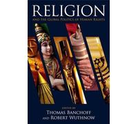 Thomas Banchoff Religion and the Global Politics of Human Rights (Tascabile)