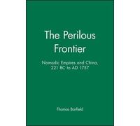 Thomas Barfield The Perilous Frontier (Tascabile)