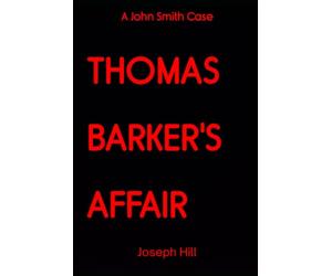Thomas Barker's Affair: A John Smith Case: 1