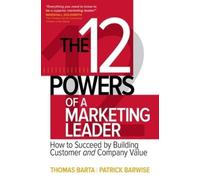 Thomas Barta Pa The 12 Powers of a Marketing Leader: How to S (Copertina rigida)