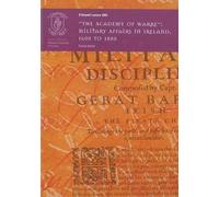 Thomas Bartlett 'The Academy of Warre': Military Affairs in Ireland, (Tascabile)