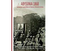 Thomas Basil Fa Abyssinia 1868 Last Great Expedition of Queen Victor (Tascabile)