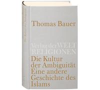 Thomas Bauer Die Kultur der Ambiguität: Eine andere Geschicht (Copertina rigida)