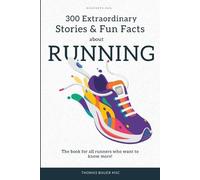 Thomas Bauer Ms 300 Extraordinary Stories and Fun Facts about Runnin (Tascabile)