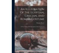 Thomas Baxter An Illustration Of The Egyptian, Grecian, And Roman Co (Tascabile)