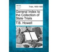 Thomas Bayly Howell General Index to the Collection of State Trials (Tascabile)