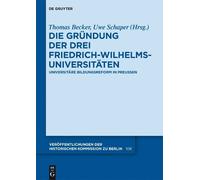 Thomas Becker Die Gründung der drei Friedrich-Wilhelms-Univer (Copertina rigida)