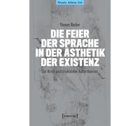 Thomas Becker M Die Feier der Sprache in der Ästhetik der Existenz: (Tascabile)