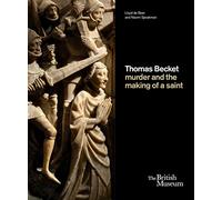 Thomas Becket: Murder and the Making of a Saint