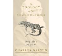 Thomas Bell Cha Reptiles - Part V - The Zoology of the Voyage of H.M (Tascabile)