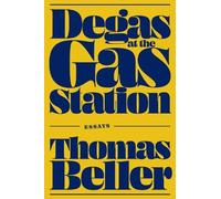 Thomas Beller Degas at the Gas Station (Tascabile)