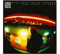 Thomas, Benjamin Folke - Too Close To Here