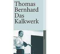 Thomas Bernhard Das Kalkwerk (Tascabile)