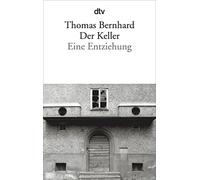Thomas Bernhard Der Keller: Eine Entziehung (Tascabile)